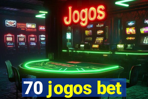 70 jogos bet